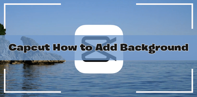 Jak dodać tło w CapCut